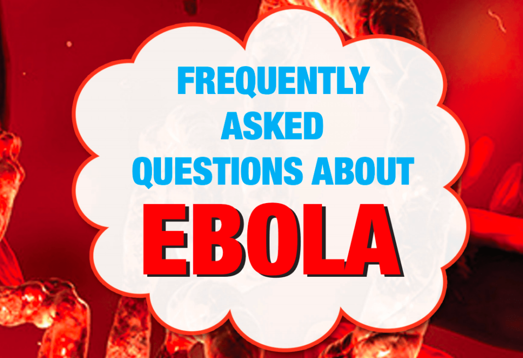 Frequently asked questions about ebola