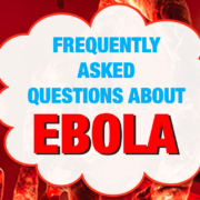 Frequently asked questions about ebola